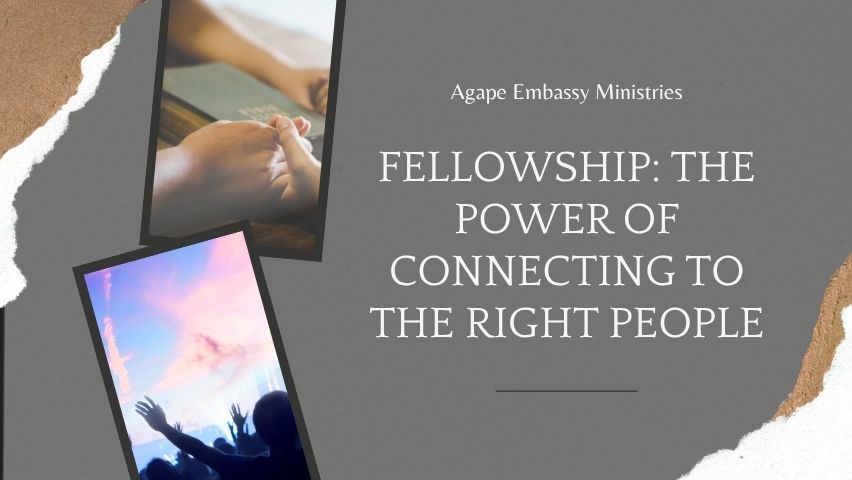 Fellowship: The Power of Connecting to the Right People