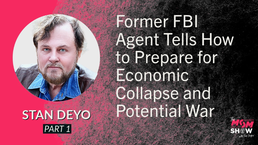 Former FBI Agent Tells How to Prepare for Economic Collapse and Potential War - Stan Deyo