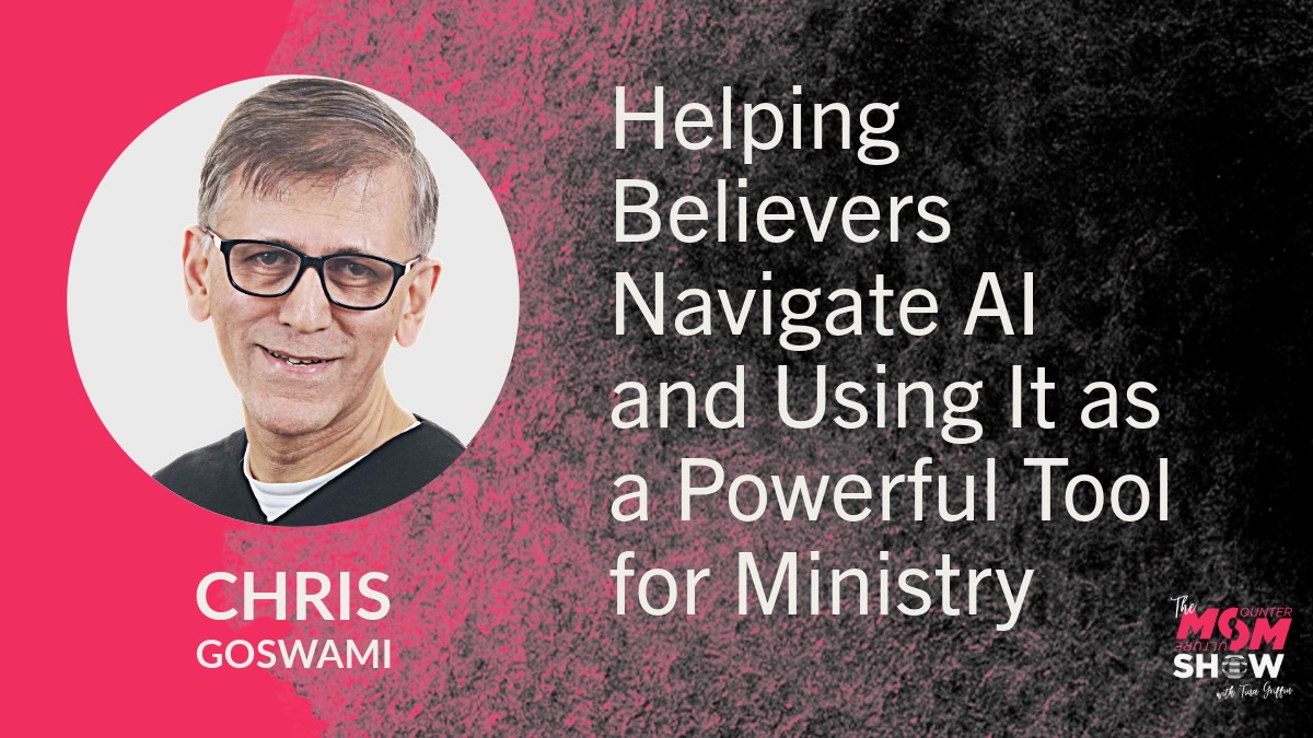 Helping Believers Navigate AI and Using It as a Powerful Tool for Ministry - Chris Goswami