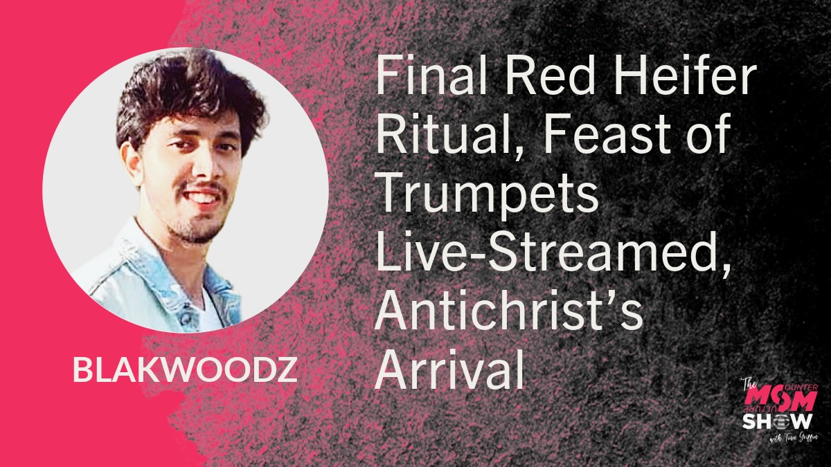 Final Red Heifer Ritual, Feast of Trumpets Live-Streamed, Antichrist’s Arrival - Blakwoodz