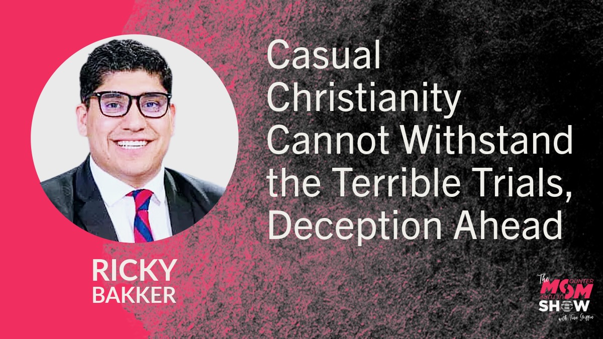 Casual Christianity Cannot Withstand the Terrible Trials, Deception Ahead - Ricky Bakker