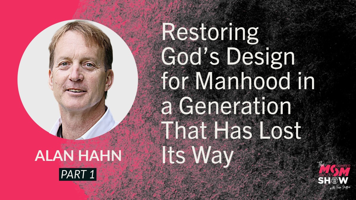 Restoring God’s Design for Manhood in a Generation That Has Lost Its Way - Alan Hahn