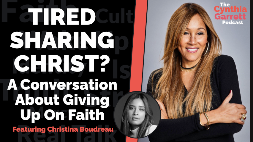 Tired Sharing Christ? A Conversation About Giving Up On Faith by The Cynthia Garrett Podcast with Cynthia Garrett