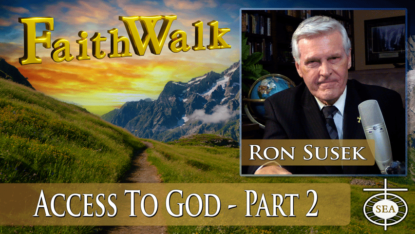 Access To God - Part 2 by FaithWalk TV with Ron Susek