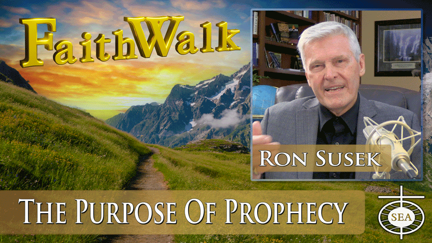 The Purpose of Prophecy by FaithWalk TV with Ron Susek