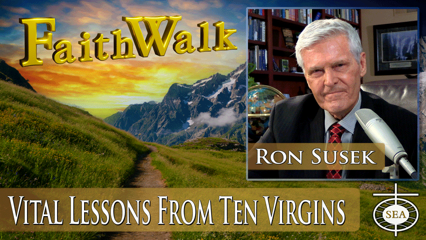 Vital Lessons From Ten Virgins by FaithWalk TV with Ron Susek