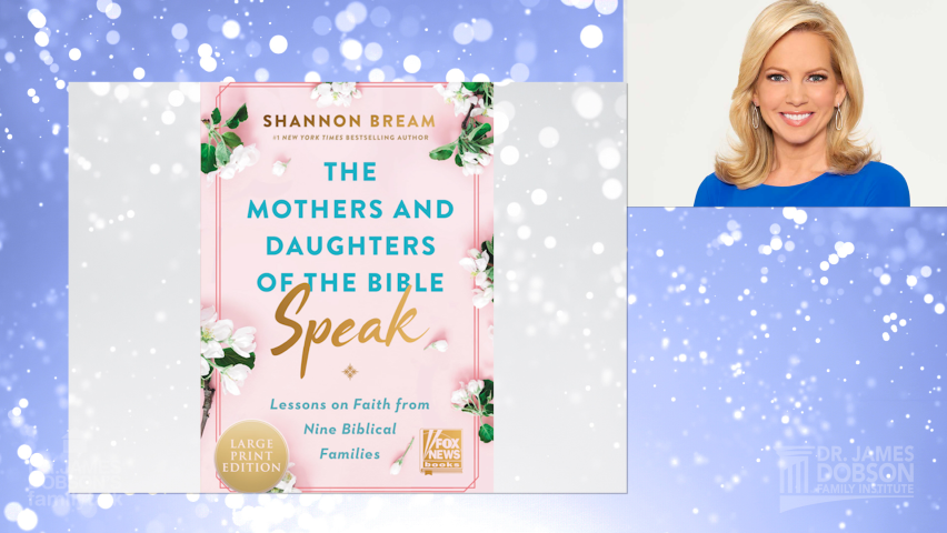 Mothers and Daughters of the Bible Speak with Guest Shannon Bream