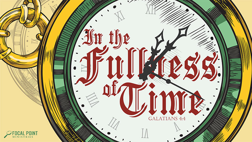 In the Fulness of Time by Focal Point with Pastor Mike Fabarez