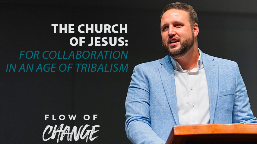 The Church of Jesus: For Collaboration In an Age of Tribalism