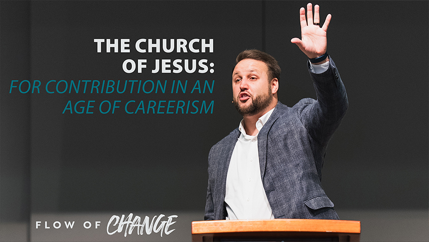 The Church of Jesus: For Contribution In an Age of Careerism