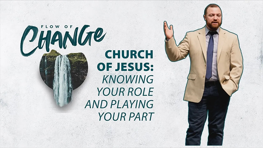 The Church of Jesus: Knowing Your Role and Playing Your Part