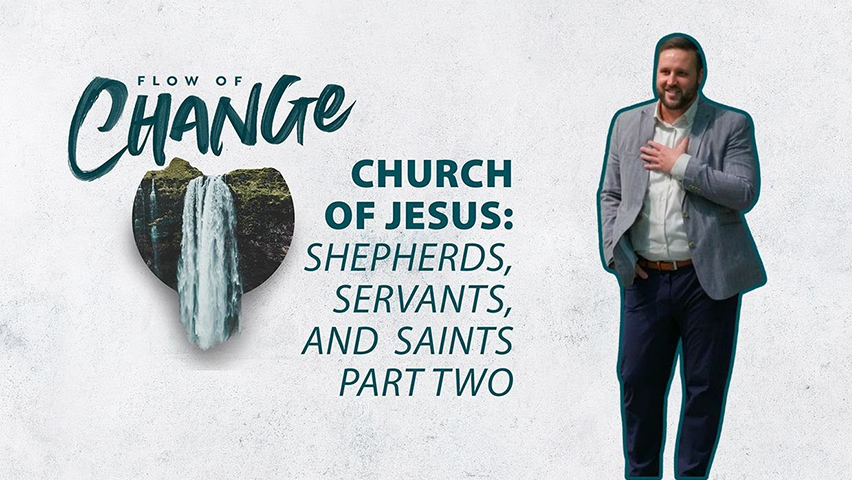 Church of Jesus: Shepherds, Servants, and Saints Part Two