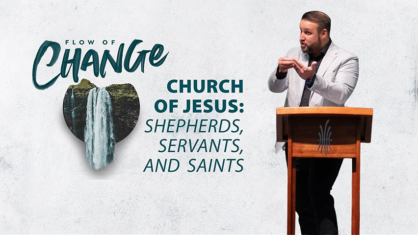 Church of Jesus: Shepherds, Servants, and Saints Part One