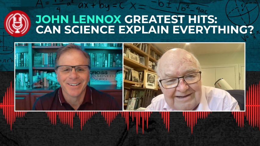 John Lennox Greatest Hits: Can Science Explain Everything?