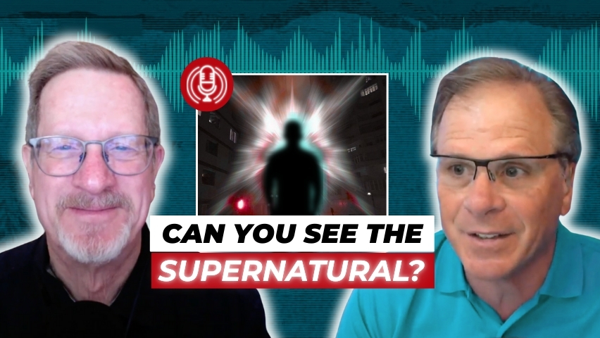 Can You See the Supernatural? with Lee Strobel