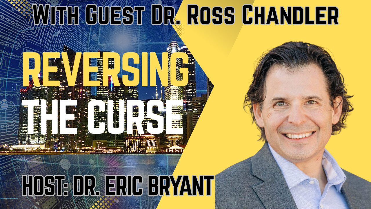 Reversing the Curse with Dr. Ross Chandler (Women in Leadership)