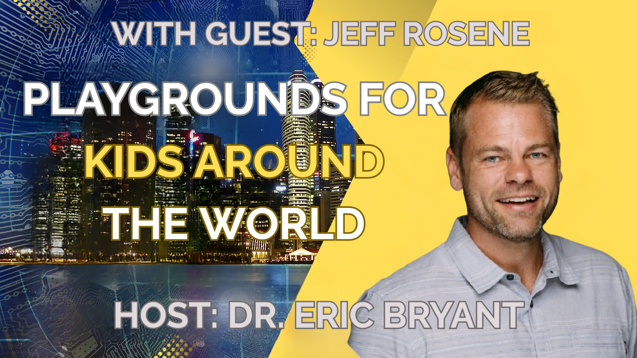 Playgrounds for Kids Around the World with Jeff Rosene