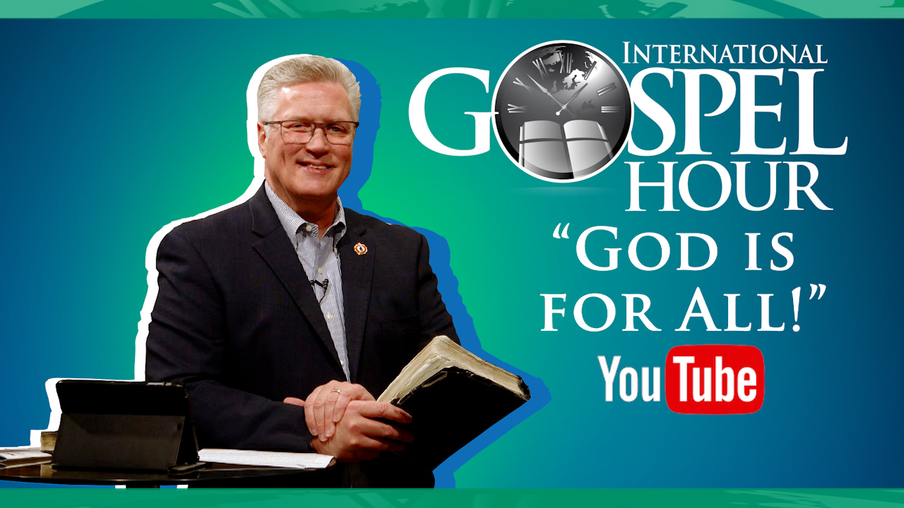God is for All | International Gospel Hour