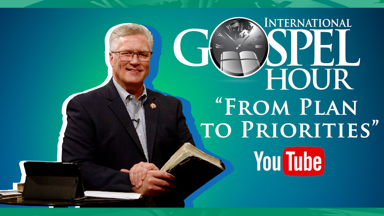 From Plan to Priorities | International Gospel Hour