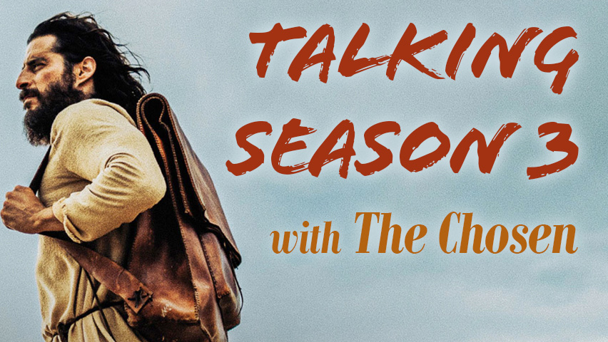 Talking Season 3 - The Chosen on LIFE Today Live