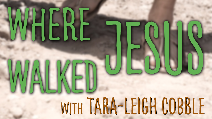 Where Jesus Walked - Tara-Leigh Cobble on LIFE Today Live