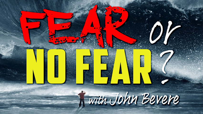 Fear Or No Fear? - John Bevere on LIFE Today Live
