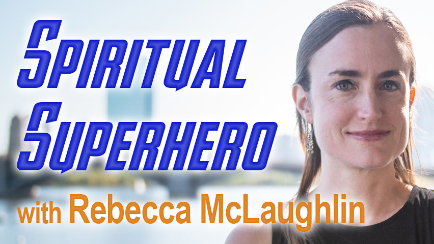 Spiritual Superhero - Rebecca McLaughlin on LIFE Today Live