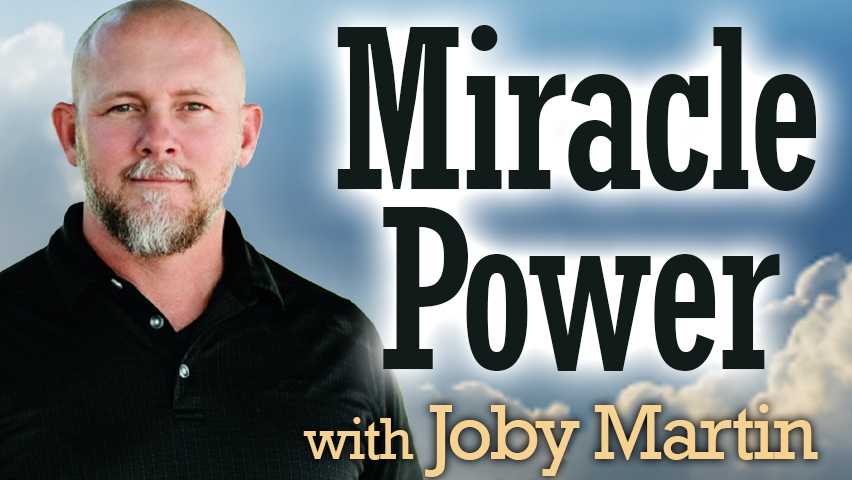 Miracle Power - Joby Martin  on LIFE Today Live