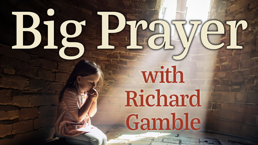 Big Prayer - Richard Gamble on LIFE Today Live