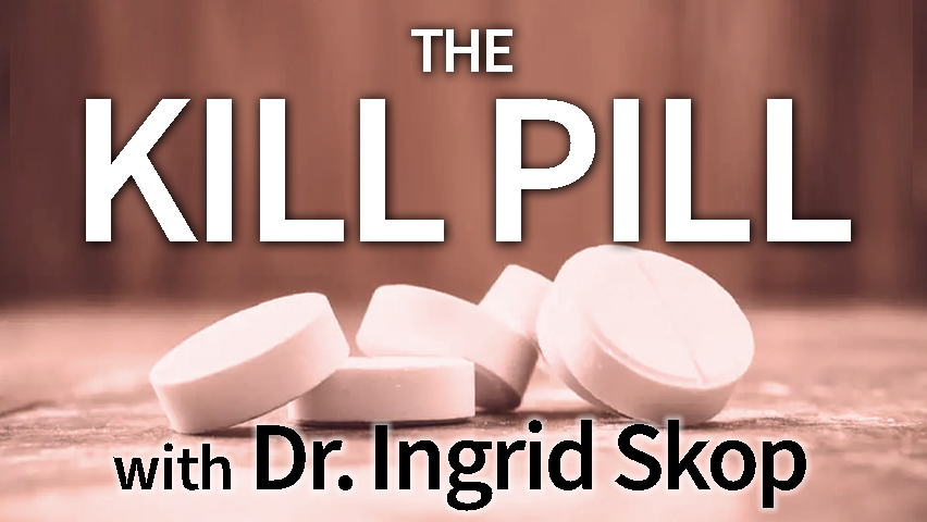 The Kill Pill - Dr. Ingrid Skop on LIFE Today Live