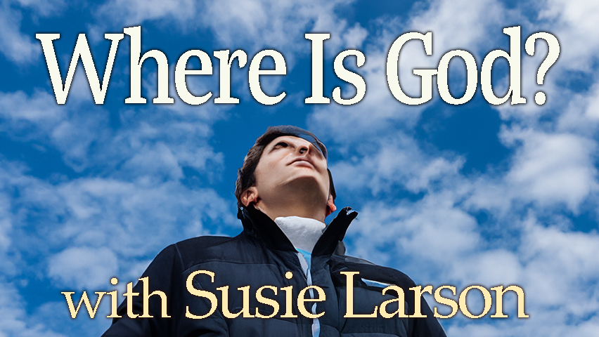 Where Is God? - Susie Larson on LIFE Today Live