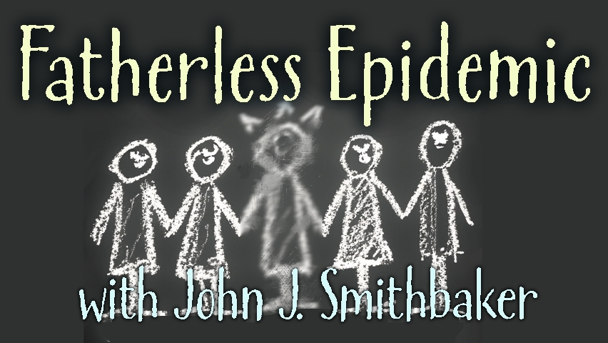 Fatherless Epidemic - John J. Smithbaker on LIFE Today Live