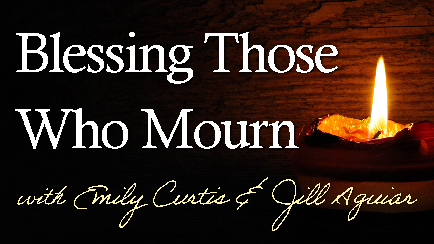 Blessing Those Who Mourn - Emily Curtis and Jill Aguiar on LIFE Today Live