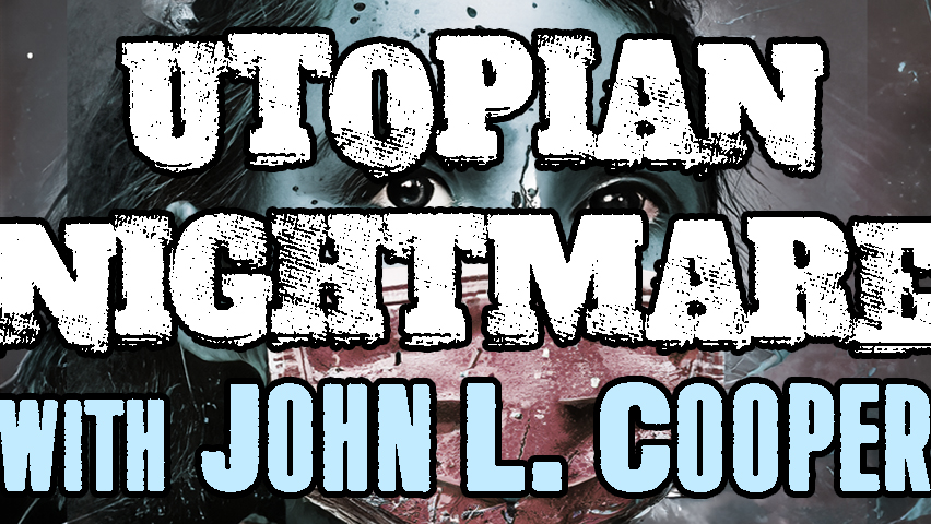 Utopian Nightmare - John L. Cooper on LIFE Today Live