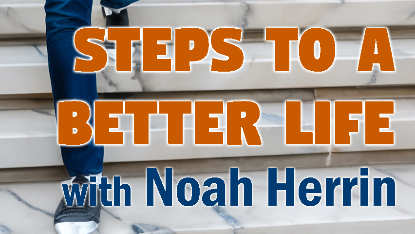 Steps To A Better Life - Noah Herrin on LIFE Today Live