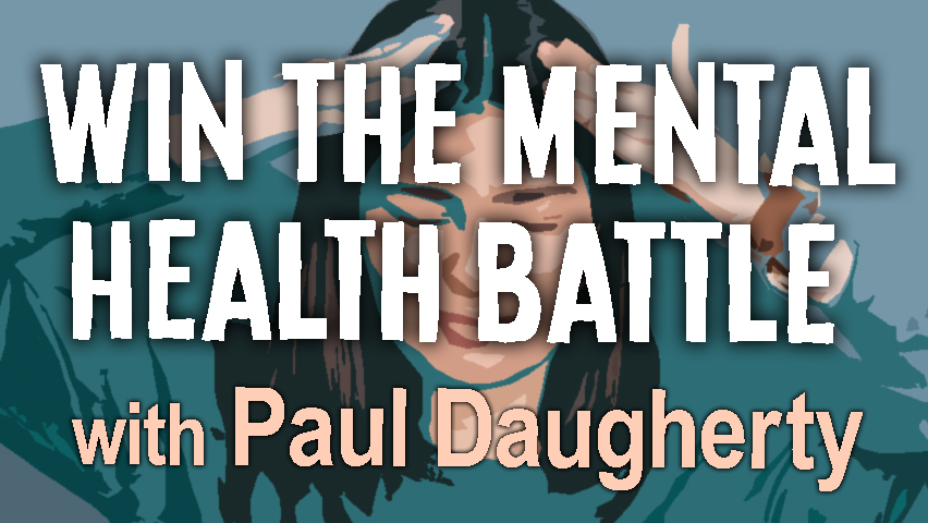 Win The Mental Health Battle - Paul Daugherty on LIFE Today Live