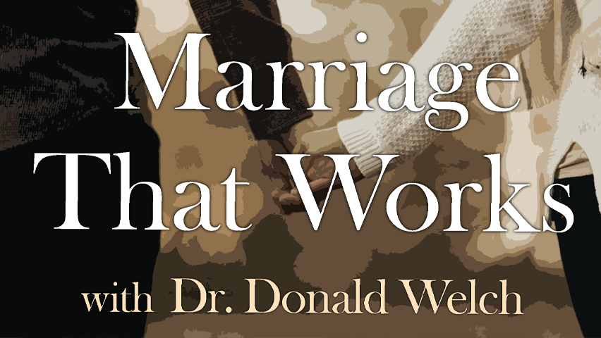Marriage That Works - Dr. Donald Welch on LIFE Today Live