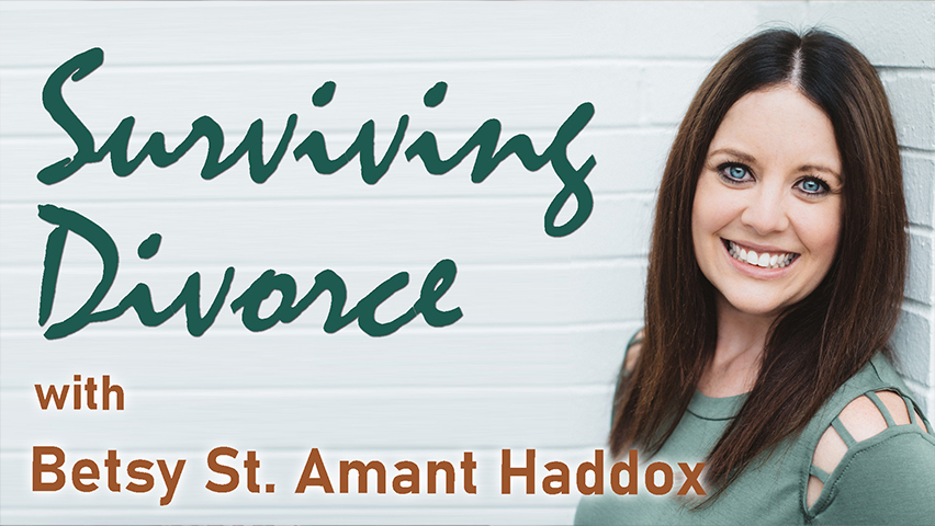 Surviving Divorce - Betsy St. Amant Haddox on LIFE Today Live