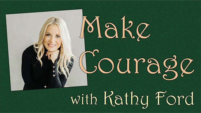 Make Courage - Kathy Ford on LIFE Today Live