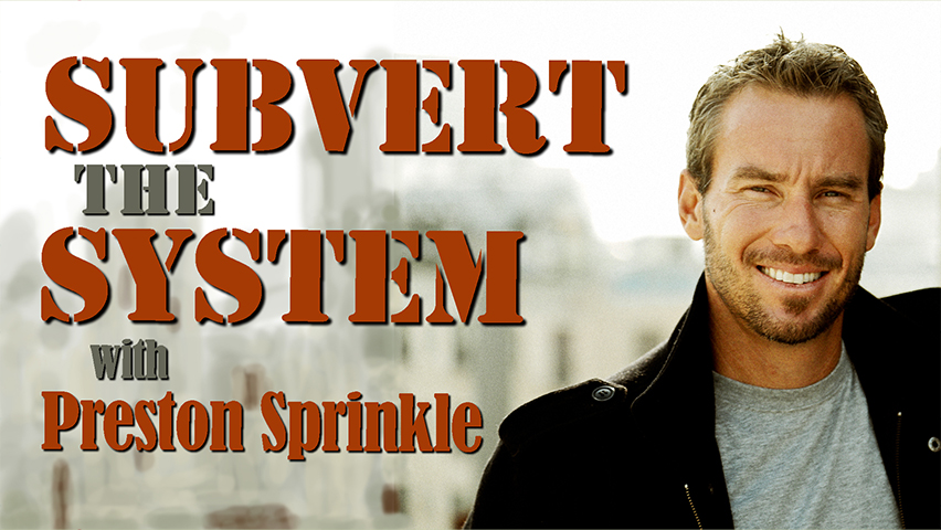 Subvert The System - Preston Sprinkle on LIFE Today Live