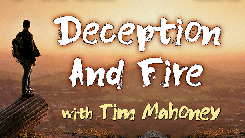 Deception And Fire - Tim Mahoney on LIFE Today Live