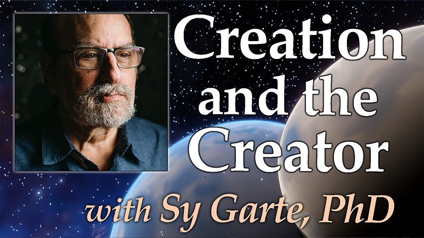 Creation And The Creator - Sy Garte, PhD on LIFE Today Live