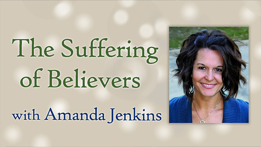 The Suffering Of Believers - Amanda Jenkins on LIFE Today Live
