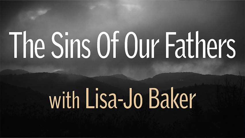 The Sins Of Our Fathers - Lisa-Jo Baker on LIFE Today Live