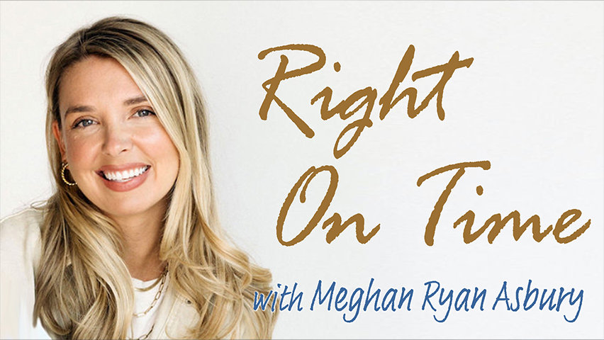 Right On Time - Meghan Ryan Asbury on LIFE Today Live