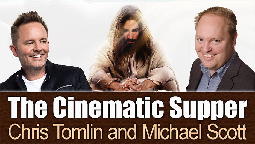 The Cinematic Supper - Chris Tomlin and Michael Scott on LIFE Today Live