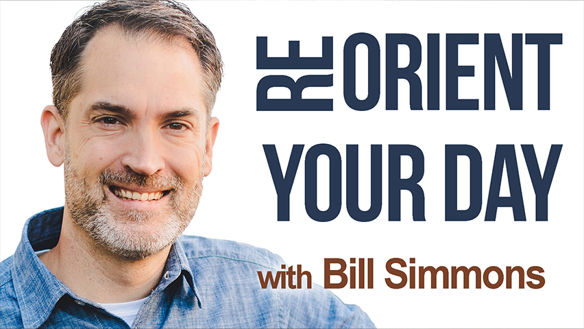 Reorient Your Day - Bill Simmons on LIFE Today Live