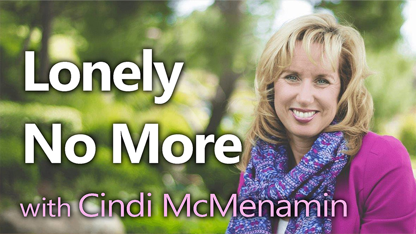 Lonely No More - Cindi McMenamin on LIFE Today Live