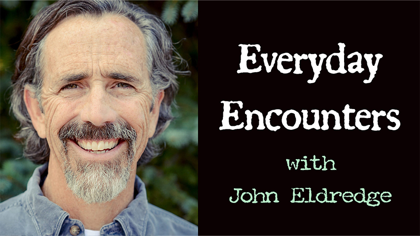 Everyday Encounters - John Eldredge on LIFE Today Live