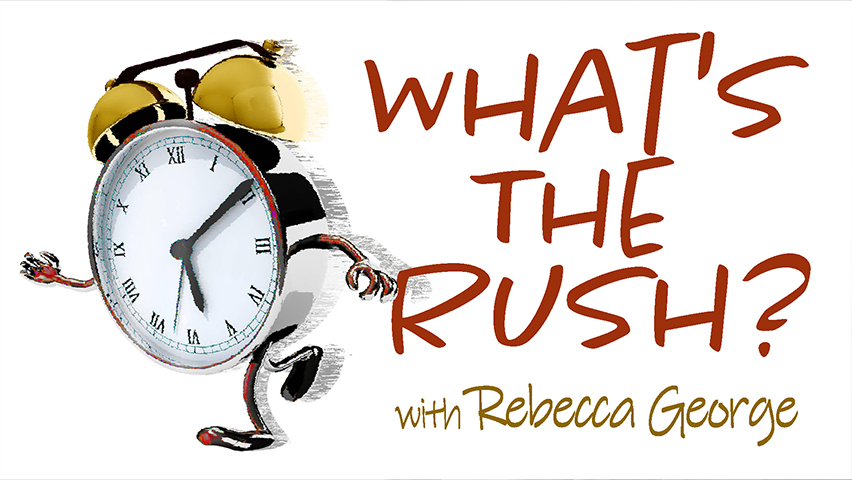 What's The Rush? - Rebecca George on LIFE Today Live